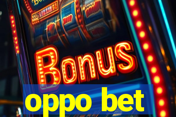 oppo bet